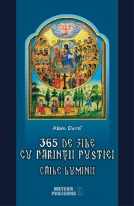 365 de zile cu Parintii pustiei. Caile luminii - Alain Durel
