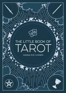 The Little Book of Tarot: An Introduction to Fortune-Telling and Divination, Paperback/Xanna Eve Chown